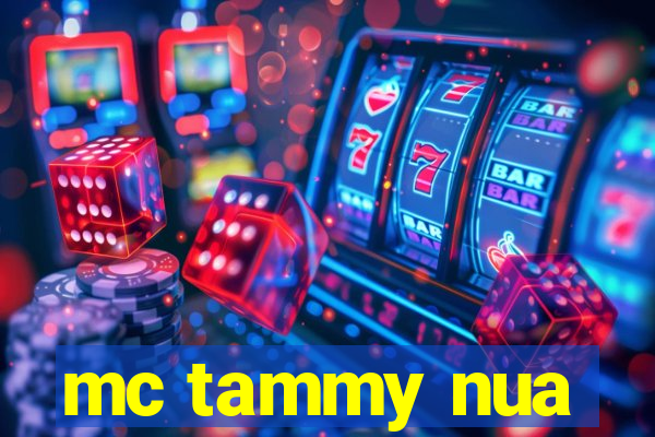 mc tammy nua